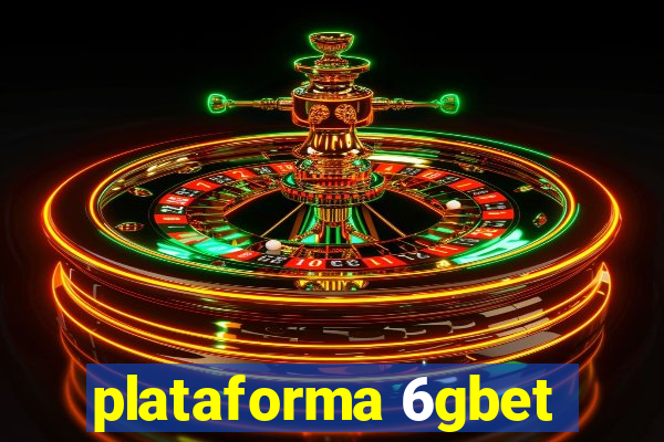 plataforma 6gbet